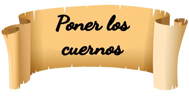 Poner los cuernos.