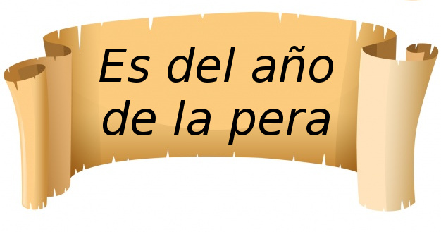 Es del año de la pera.